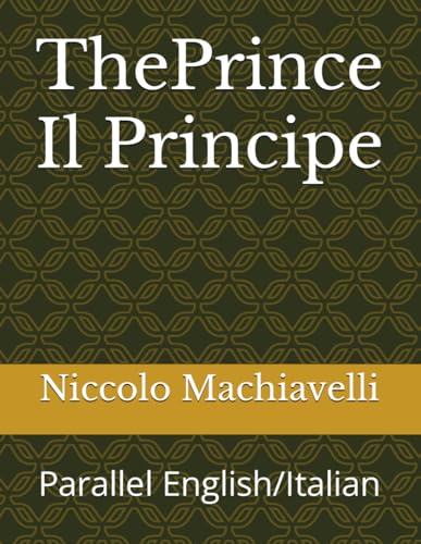 The Prince/Il Principe: Parallel English/Italian von Independently published