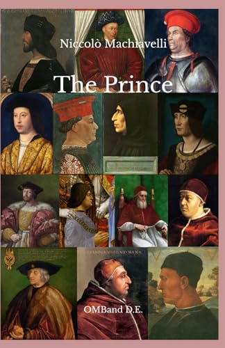 The Prince: (Illustrated with portraits of the historical figures mentioned in the work) von Independently published