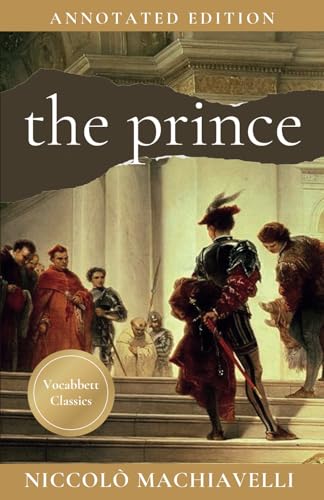 The Prince: Annotated Edition The Prince: Annotated Edition von Vocabbett Press