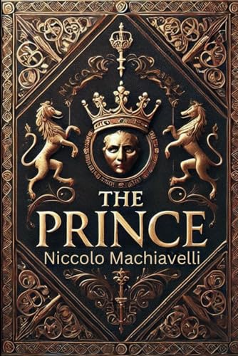 The Prince: Annotated with Historical Context The Prince: Annotated with Historical Context von Independently published