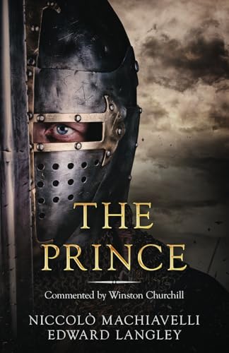 The Prince: Commented by Winston Churchill The Prince: Commented by Winston Churchill von Independently published