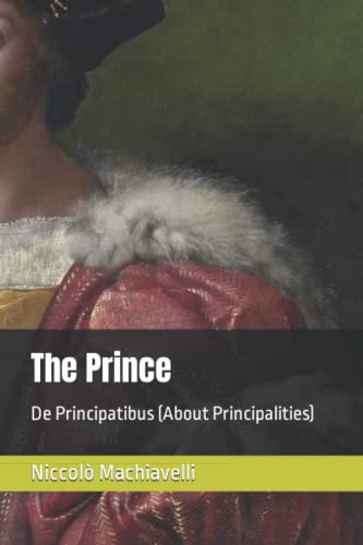 The Prince: De Principatibus (About Principalities) von Independently published