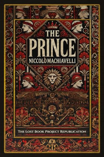 The Prince: Illustrated Book by Niccolò Machiavelli The Prince: Illustrated Book by Niccolò Machiavelli von The Lost Book Project