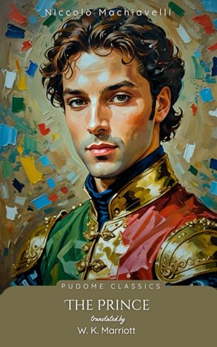 The Prince: The Original 1532 Renaissance literature The Prince: The Original 1532 Renaissance literature von Independently published