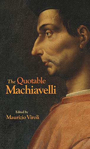 The Quotable Machiavelli von Princeton University Press