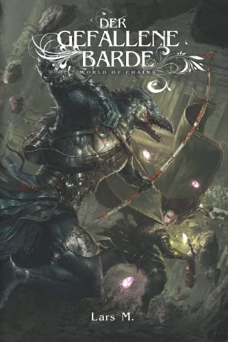 Der gefallene Barde: Ein Fantasy-LitRPG-Roman (World of Chains, Band 2) Der gefallene Barde: Ein Fantasy-LitRPG-Roman (World of Chains, Band 2)