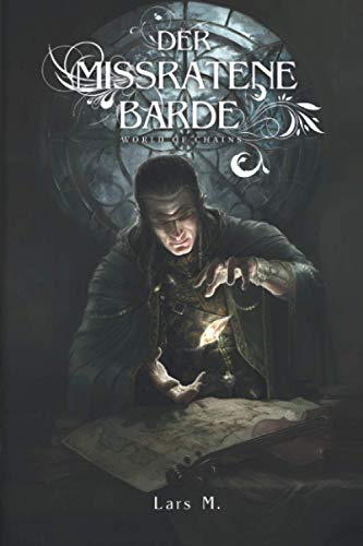 Der missratene Barde: Ein Fantasy-LitRPG-Roman (World of Chains, Band 1)