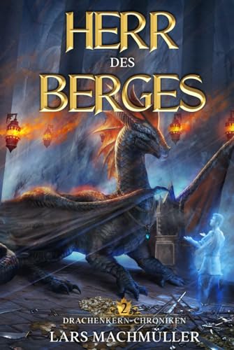 Herr des Berges: ein Fantasy-LitRPG Roman (Drachenkern-Chroniken, Band 2)