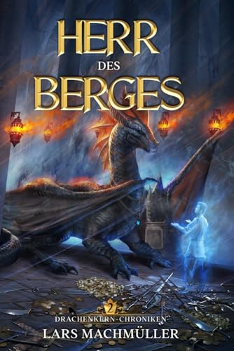 Herr des Berges: ein Fantasy-LitRPG Roman (Drachenkern-Chroniken, Band 2)