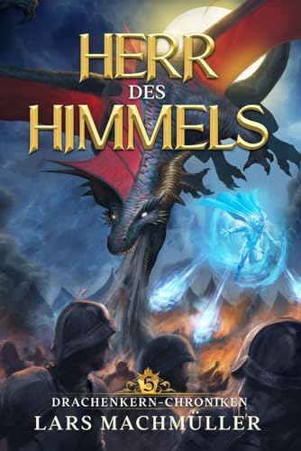 Herr des Himmels (Drachenkern-Chroniken, Band 5)
