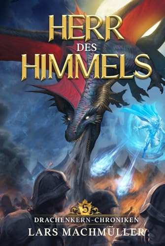Herr des Himmels (Drachenkern-Chroniken, Band 5)