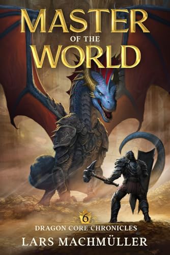 Master of the World: A Reincarnation LitRPG Adventure (Dragon Core Chronicles, Band 6) von Mountaindale Press