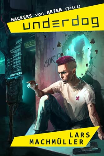 Underdog : Teil 1 (Hackers von Artem, Band 1)