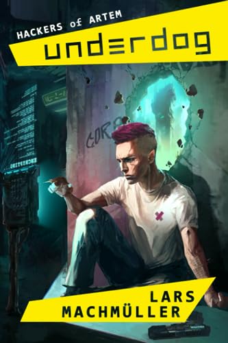 Underdog: City of Artem (Hackers of Artem, Band 1)