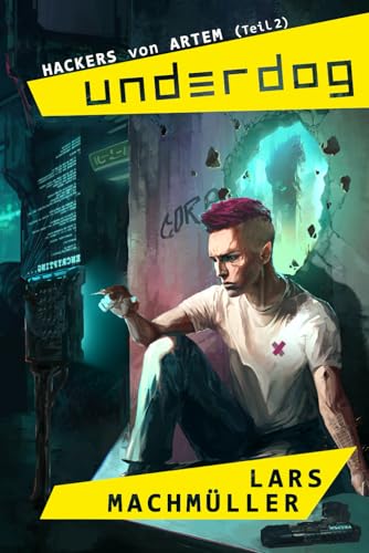 Underdog: Teil 2 (Hackers von Artem, Band 2)