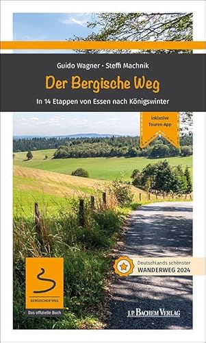 Der Bergische Weg: In 14 Etappen von Essen nach Königswinter von J.P. Bachem Verlag