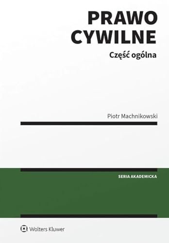 Prawo cywilne Część ogólna (SERIA AKADEMICKA) von Wolters Kluwer