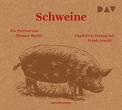 Schweine. Ein Portrait: Ungekürzte Lesung mit Frank Arnold (3 CDs) (Naturkunden)