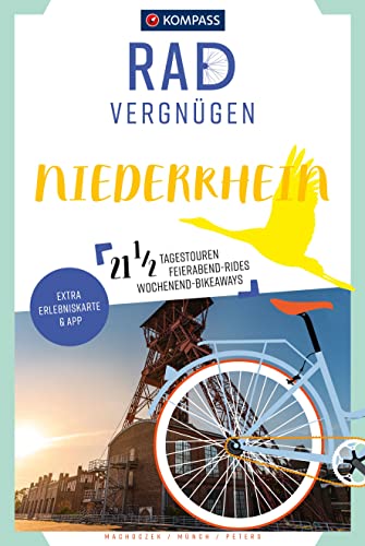 KOMPASS Radvergnügen Niederrhein: 21 1/2 Feierabend-Rides, Tagestouren & Wochenend-Bikeaways