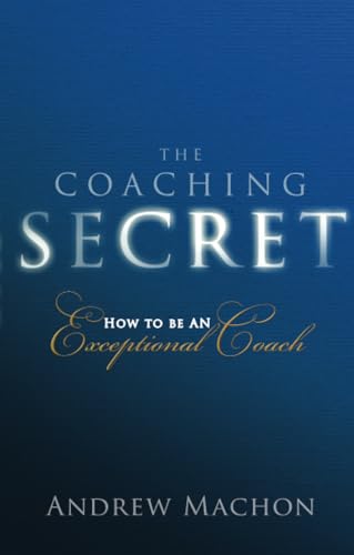 Coaching Secret, The: How to be an Exceptional Coach von Pearson Business