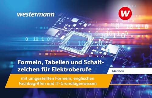 Formeln, Tabellen und Schaltzeichen für Elektroberufe mit umgestellten Formeln, englischen Fachbegriffen und IT-Grundlagenwissen: Formelsammlung von Bildungsverlag Eins