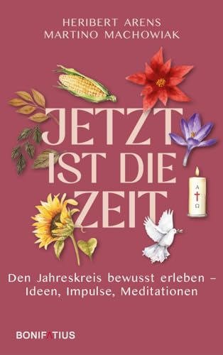 Jetzt ist die Zeit: Den Jahreskreis bewusst erleben - Ideen, Impulse, Meditationen: Den Jahreskreis bewusst erleben - Ideen, Impulse, Meditationen. Im ... Texte für das katholische Kirchenjahr