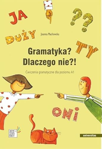 Gramatyka? Dlaczego nie?!: Ćwiczenia gramatyczne dla poziomu A1 von Universitas