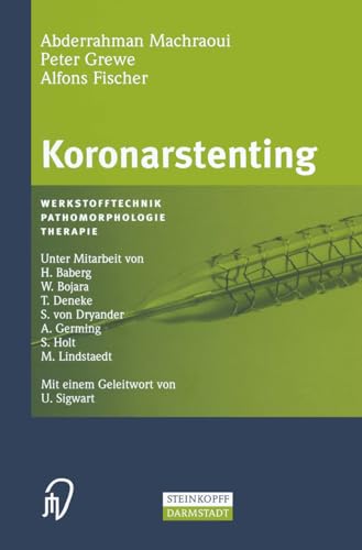 Koronarstenting. Werkstofftechnik, Pathomorphologie, Therapie von Springer