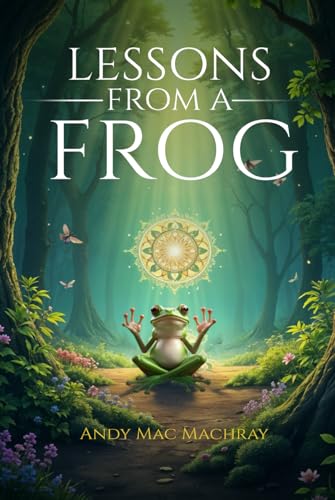 Lessons From A Frog von Self-Publish