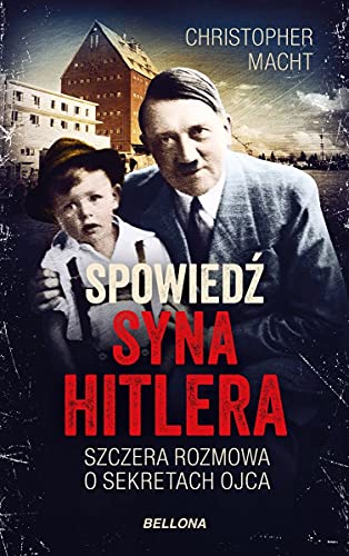 Spowiedź syna Hitlera: Szczera rozmowa o sekretach ojca
