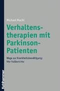 Verhaltenstherapien mit Parkinson-Patienten: Wege zur Krankheitsbewältigung: Vier Fallberichte