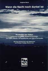 Wenn die Nacht noch dunkel ist. Weisheiten der Völker in durcharrangierten Kanonvertonungen für Chöre, Bands, Orffspielkreise und kleine Orchester: ... Spielpraxis v. Bongos, Congas, Drums u.s.w.
