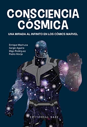 Consciencia cósmica: Una mirada al infinito en los cómics Marvel (Apuntes de cómic, Band 2) von EDITORIAL BASE (UDL)
