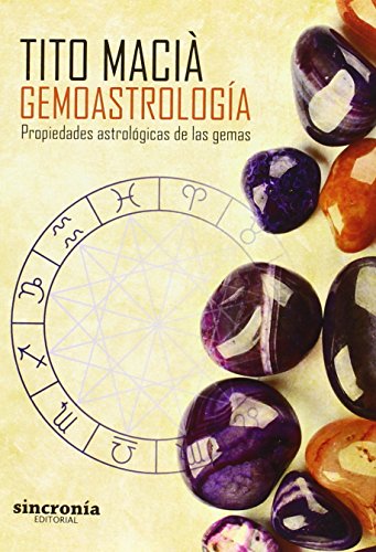 Gemoastrología : propiedades astrológicas de las gema