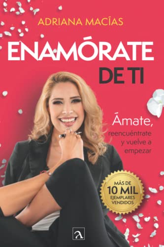 Enamórate de ti: Ámate, reencuéntrate y vuelve a empezar von Arado