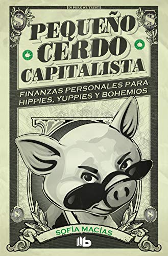 Pequeño cerdo capitalista (No ficción) von B de Bolsillo