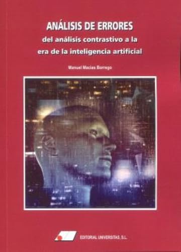 Análisis de errores: del Análisis contrastivo a la era de la inteligencia artificial von Editorial Universitas, S.L.