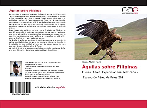 Águilas sobre Filipinas: Fuerza Aérea Expedicionaria Mexicana - Escuadrón Aéreo de Pelea 201