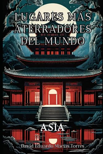 Lugares más Aterradores del Mundo: Asia von Independently published