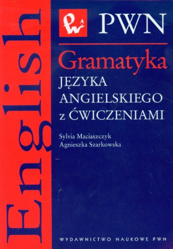 Gramatyka jezyka angielskiego z cwiczeniami Gramatyka jezyka angielskiego z cwiczeniami von Wydawnictwo Naukowe PWN