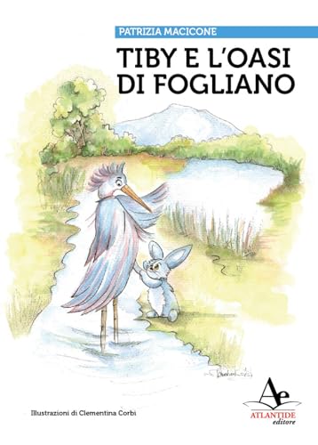 Tiby e l'oasi di fogliano Tiby e l'oasi di fogliano von Atlantide Editore