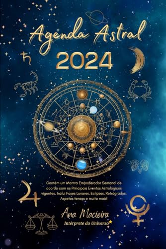 AGENDA ASTRAL 2024: Realiza o teu Desejo em 2024!