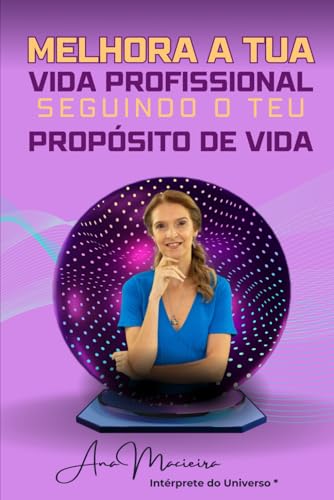 MELHORA A TUA VIDA PROFISSIONAL SEGUINDO O TEU PROPÓSITO DE VIDA von Independently published