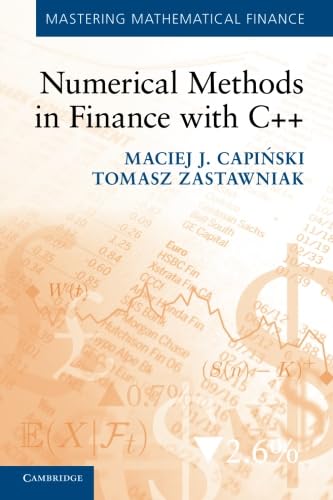 Numerical Methods in Finance with C++ (Mastering Mathematical Finance)
