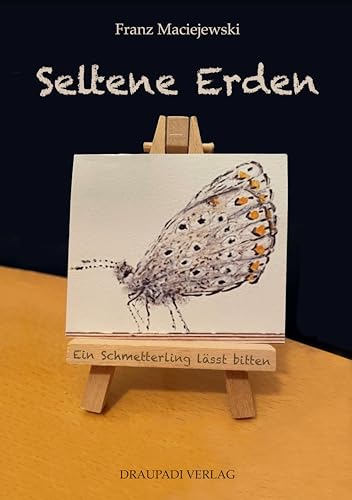 Seltene Erden: Ein Schmetterling lässt grüßen: Ein Schmetterling lässt bitten
