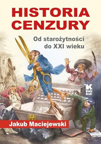 Historia cenzury.: Od starożytności do XXI wieku von Biały Kruk
