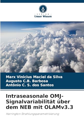Intraseasonale OMJ-Signalvariabilität über dem NEB mit OLAMv3.3: Harrington Strahlungsparametrisierung von Verlag Unser Wissen