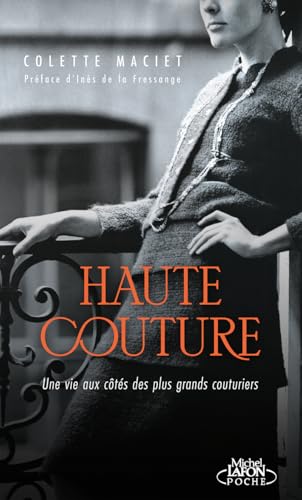Haute couture - Une vie aux côtés des plus grands couturiers von MICHEL LAFON PO