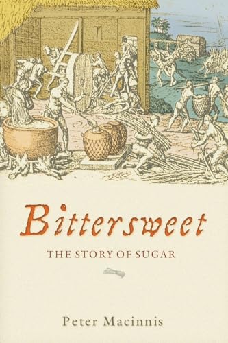 Bittersweet: The Story of Sugar von Allen & Unwin Academic