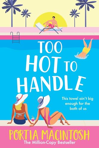 Too Hot to Handle: Discover the hilarious romantic comedy from Portia Macintosh von Boldwood Books Ltd